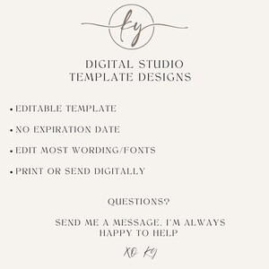 May include: A digital studio template design with the text "DIGITAL STUDIO TEMPLATE DESIGNS" and a list of features: "EDITABLE TEMPLATE", "NO EXPIRATION DATE", "EDIT MOST WORDING/FONTS", "PRINT OR SEND DIGITALLY". The text "QUESTIONS?" is followed by "SEND ME A MESSAGE, I'M ALWAYS HAPPY TO HELP" and a handwritten signature "XO KY".