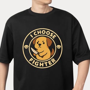 Animal Lover Tee, Fierce Puppy Shirt, Cute Dog Tshirt, Wild Canine Top, Unisex Jersey Short Sleeve,I choose Fighter Dog
