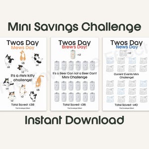 May include: Three printable mini savings challenges with the text "Mini Savings Challenge" at the top. The challenges include "Twos Day Mews Day", "Twos Day Brew's Day", and "Twos Day News Day". The bottom of the image says "Instant Download".