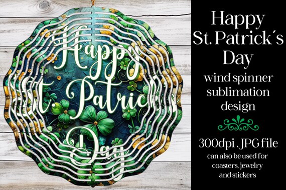 Happy St Patrick's Day Wind Spinner | Sublimation St Patrick's Day | Irish Wind Spinner | Shamrock Spinner | Sublimation Wind Spinner | w4
