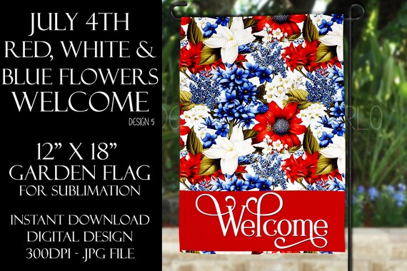 Red White & Blue Flowers Garden Flag Sublimation - July 4th Garden Flag - Flower Sublimation Design - Welcome Garden Flag Sublimation Design