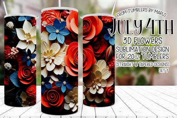3D Flowers Tumbler, July 4th Tumbler Sublimation, patriotic tumbler wrap, flower tumbler, Fourth of July Tumbler, Sublimation 3D Tumbler