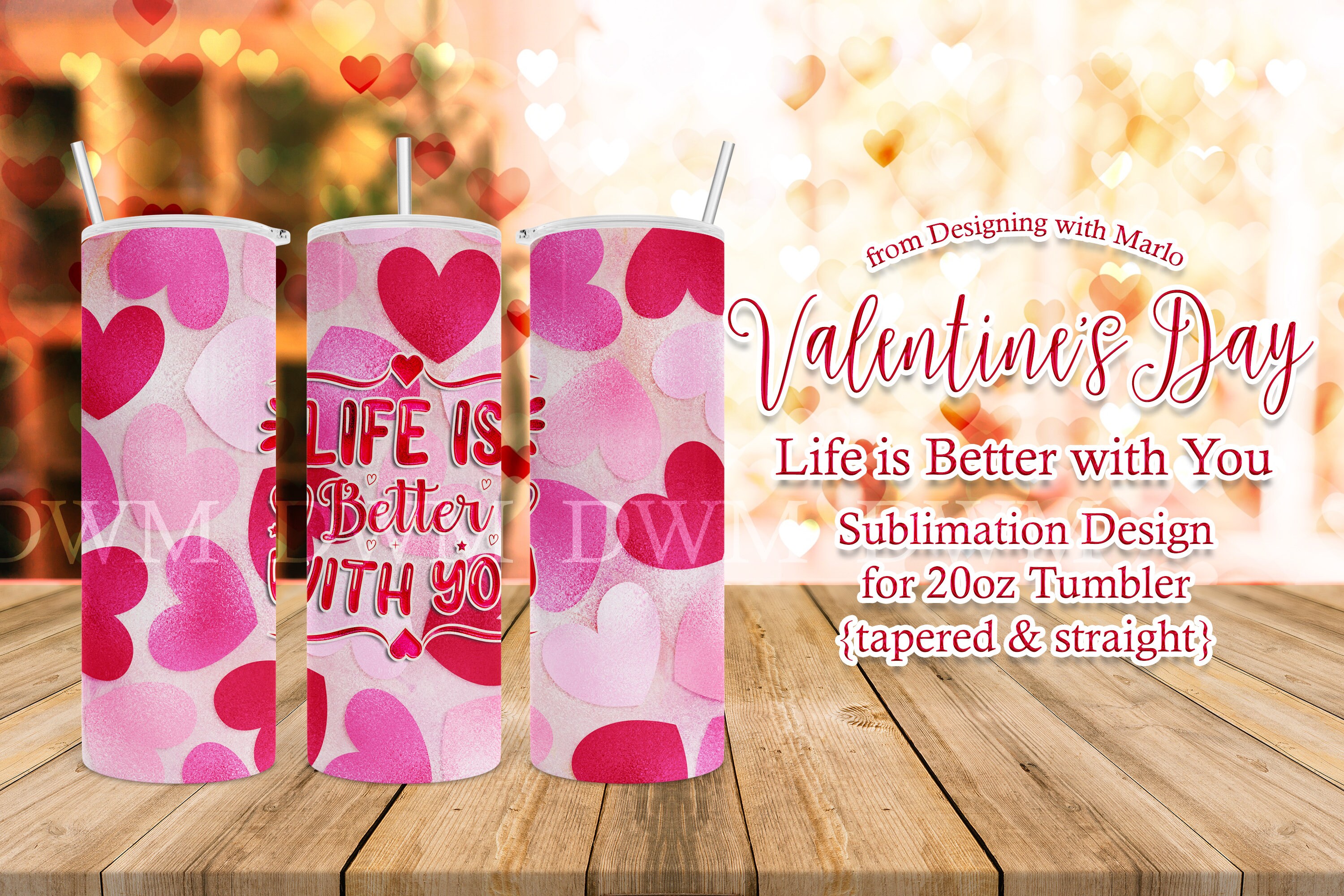 Life is Better with You 20oz Valentine Tumbler