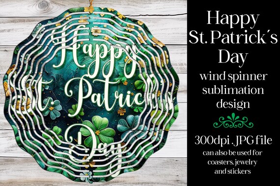 Happy St Patrick's Day Wind Spinner | Sublimation St Patrick's Day | Irish Wind Spinner | Shamrock Spinner | Sublimation Wind Spinner | w3