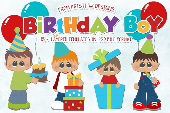 Birthday Boy - Layered Templates by Kristi W Designs