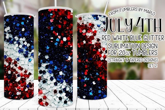 July 4th Glitter Tumbler, July 4th Tumbler Sublimation, patriotic tumbler wrap, red white blue glitter tumbler, Fourth of July Tumbler,