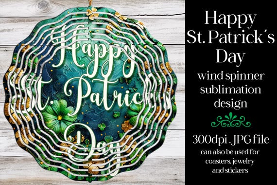 Happy St Patrick's Day Wind Spinner | Sublimation St Patrick's Day | Irish Wind Spinner | Shamrock Spinner | Sublimation Wind Spinner | w2