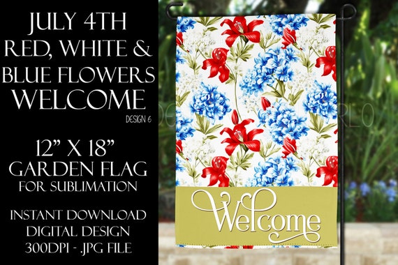 Red White & Blue Flowers Garden Flag Sublimation - July 4th Garden Flag - Flower Sublimation Design - Welcome Garden Flag Sublimation Design