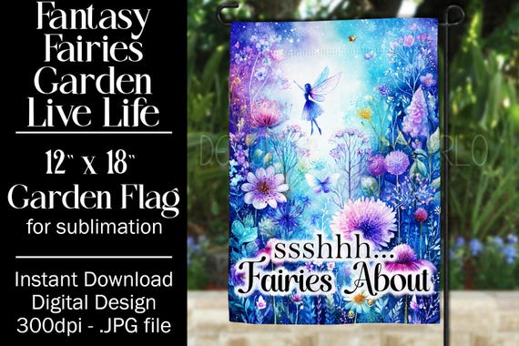 Fairies Garden Flag Sublimation Design, 12x18 Flag, Sublimation Fairy, Sublimation Garden Flag,  ssshhh ... Fairies About, Magical