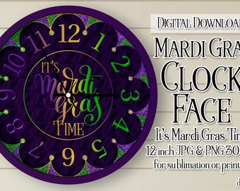 Mardi Gras Clock, Mardi Gras Clock Face, It's Mardi Gras Time Clock, Printable Clock Face, Sublimation Clock, DIY Clock, Carnival Clock, d3