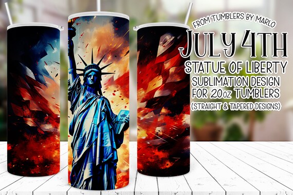 July 4th Statue of Liberty Tumbler, July 4th Tumbler Sublimation, patriotic tumbler wrap, lady liberty tumbler, Fourth of July Tumbler