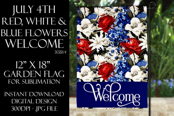 Red White & Blue Flowers Garden Flag Sublimation - July 4th Garden Flag - Flower Sublimation Design - Welcome Garden Flag Sublimation Design