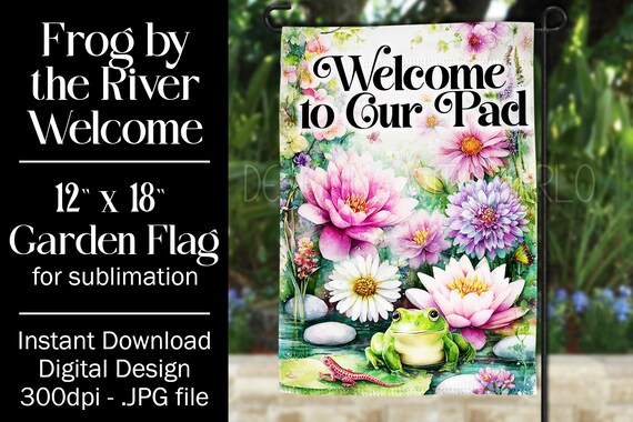 Frog Garden Flag Sublimation Design, 12x18 Flag, Sublimation Frog, Sublimation Garden Flag,  Welcome Garden Flag, Welcome to Our Pad