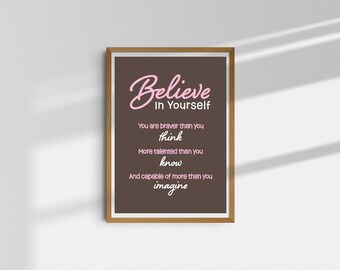 Believe in Yourself Inspirational Quote - 5x7 Instant Download Printable Wall Art