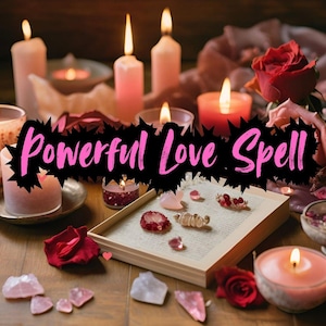 May include: A close-up of a love spell setup with pink candles, crystals, and a book with the text "Powerful Love Spell".