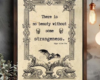 May include: A black and white printable art print with a quote by Edgar Allan Poe: "There is no beauty without some strangeness."