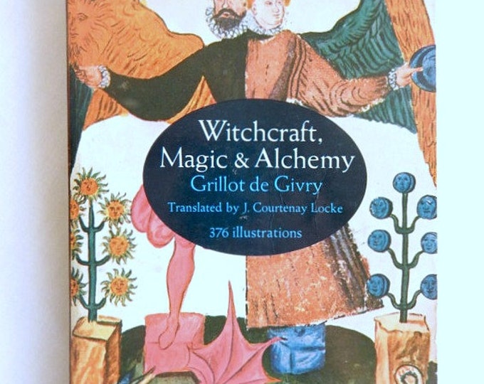 Witchcraft, Magic & Alchemy, Grillot De Givry, Vintage Book, 376