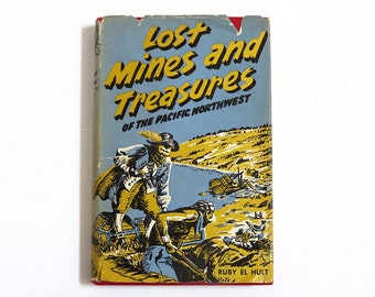 Lost Mines and Treasures of the Pacific Northwest, hardcover book, 2nd edition 1960, Ruby El Hult,  treasure tales of OR WA ID states & maps
