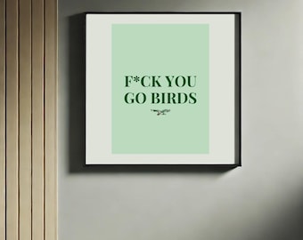 F*ck You Go Birds Digitaldruck – Philadelphia Eagles Wandkunst für Fans