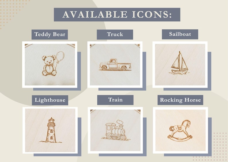 May include: The image shows six wooden plaques with engraved icons: a teddy bear, a truck, a sailboat, a lighthouse, a train, and a rocking horse. The text "AVAILABLE ICONS:" is at the top of the image.
