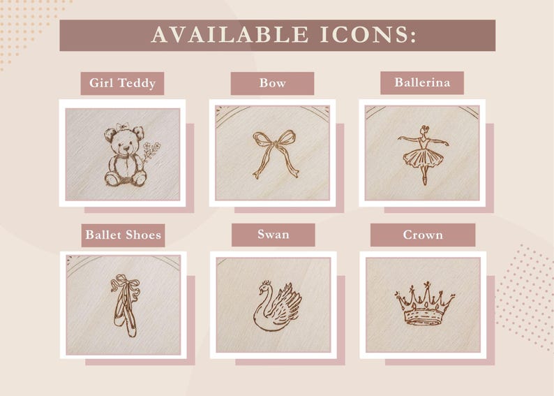 May include: A display of six engraved wooden box designs, each featuring a different icon: a teddy bear, bow, ballerina, ballet shoes, swan, and crown. The text "AVAILABLE ICONS:" is at the top. The background is a soft, neutral colour.