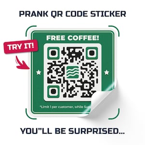 May include: A green and white prank QR code sticker with the text "FREE COFFEE!" and "TRY IT!". The sticker has a partially peeled corner, revealing a white backing. The text "YOU'LL BE SURPRISED..." is at the bottom.