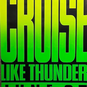 May include: A black and green poster with the text "Cruise Like Thunder" and "June 27".