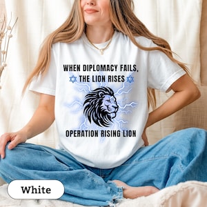 The Lion Rises Shirt, Comfort Colors T-Shirt, Operation Rising Lion T-Shirt, When Diplomacy Fails The Lion Rises, Pro-Israel T-Shirt, Israel