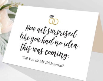 Bridesmaid Proposal Card, Will You Be Bridesmaid Card, Funny Proposal Card, Now Act Surprised Digital Proposal Printable Card, 2 SIZES