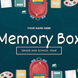 May include: A teal background with school supplies and two red backpacks. The text "Memory Box" is in white script, with "Your Name Here" above and "Grade and School Year" below.