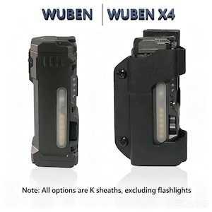 May include: A Wuben X4 flashlight shown in two configurations: one standalone dark gray metal unit and one unit secured inside a black Kydex sheath. The text WUBEN | WUBEN X4 appears at the top, and the text Note: All options are K sheaths, excluding flashlights appears at the bottom.