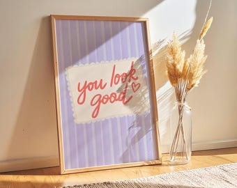 You Look Good Print, Funny Bathroom Decor (Digital Download)