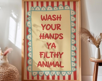 Wash Your Hands Ya Filthy Animal Print, Funny Bathroom Quote (Digital Download)