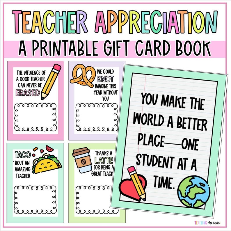 May include: A printable gift card book for teacher appreciation. The book has six different cards with fun illustrations and space to write a message. The cards include a taco, a pretzel, a coffee cup, a pencil, and a globe.