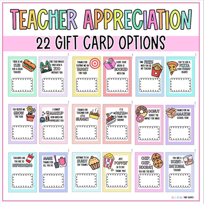 May include: A colorful printable sheet with 22 gift card options for teacher appreciation. Each option features a fun illustration and a fill-in-the-blank space for a gift card amount. The text "TEACHER APPRECIATION 22 GIFT CARD OPTIONS" is at the top of the sheet.