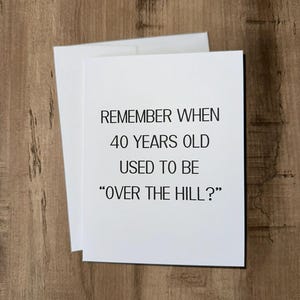 Over The Hill Card | Sarcastic Over 40 Card | Funny Happy Birthday Card | Inappropriate Humor Birthday