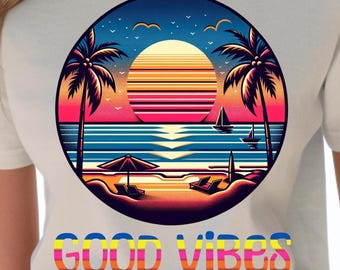 Good Vibes T-Shirt For Beach Lovers Sunset Scene Summer Tshirt Feel Good Uplifting T Shirt Relaxation Vacation Holiday Gift Waves Surf Ocean