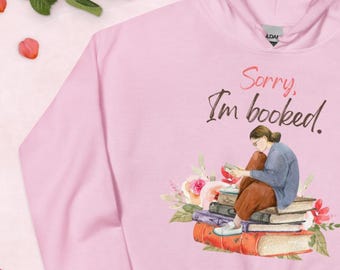 Sorry, I'm Booked Funny Valentine's Day Hoodie | Book Lover Gift | Literary Humor Sweatshirt | Valentine's Day Gift