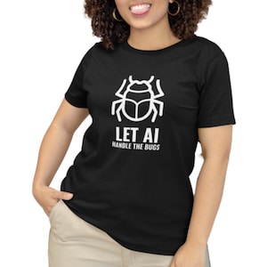 AI Handle Bugs T-Shirt: Funny Software Engineer Coder Gift