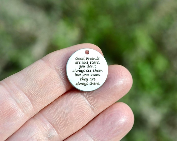 Good Friends are like Stars Charm, Engraved Stainless Steel Tag, Friendship Gift, Inspirational Quote Charm CC325