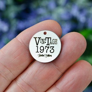 VinTage 1973 Limited Edition, Custom Laser Engraved Stainless Steel Charm CC1255