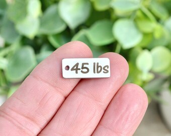 45 lbs Weight Watcher  Custom Laser Engraved Stainless Steel Rectangle Charm CC148