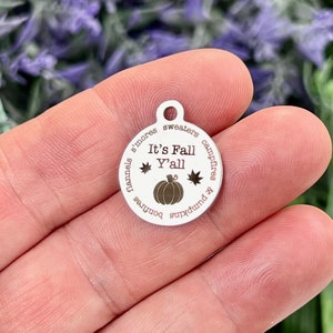 It's Fall Y'all, Custom Laser Engraved Stainless Steel Charm CC1428