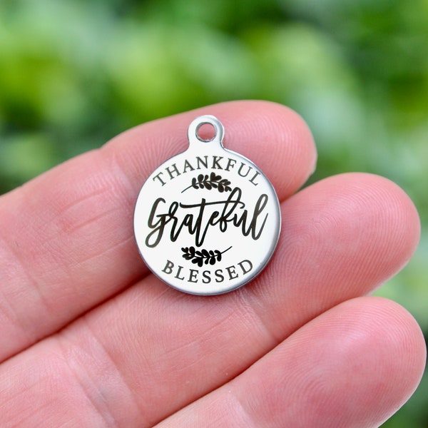 Thankful Grateful Blessed Custom Laser Engraved Stainless Steel Charm CC845