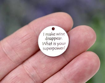 I make wine disappear Charm, Stainless Steel Engraved Pendant, Wine Lover Gift,  for Bracelet or  Jewelry Making Supply CC478