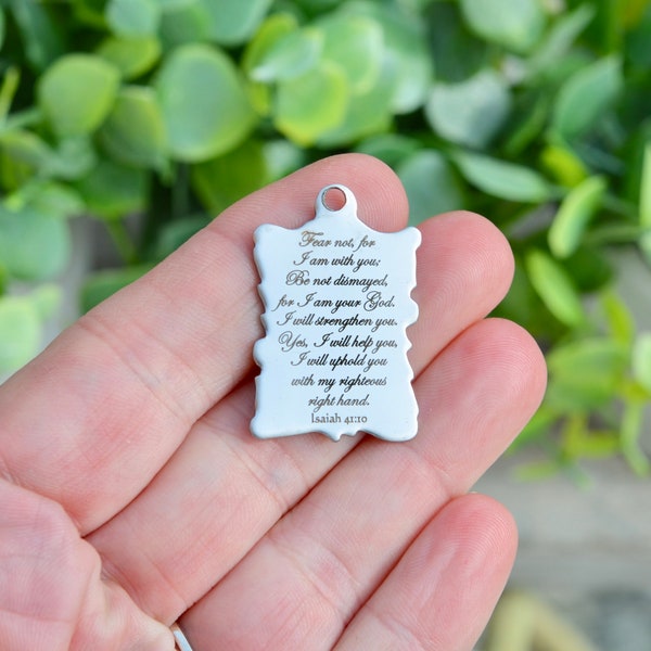 Fear not for  I am with you, Be not dismayed, for I am your God, Custom Engraved Stainless Steel Rectangle Charm CC924
