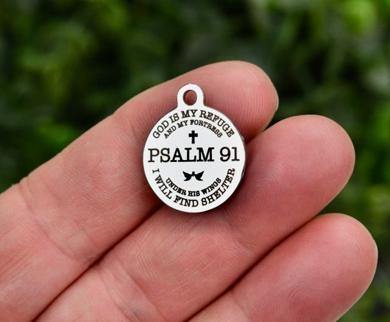 Psalm 91 God is my refuge and my fortress under his wings I will find shelter, Bible Verse  Laser Engraved Stainless Steel Charm CC1507
