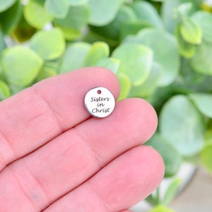 Sisters in Christ Custom Laser Engraved Stainless Steel 10mm  Charm CC344