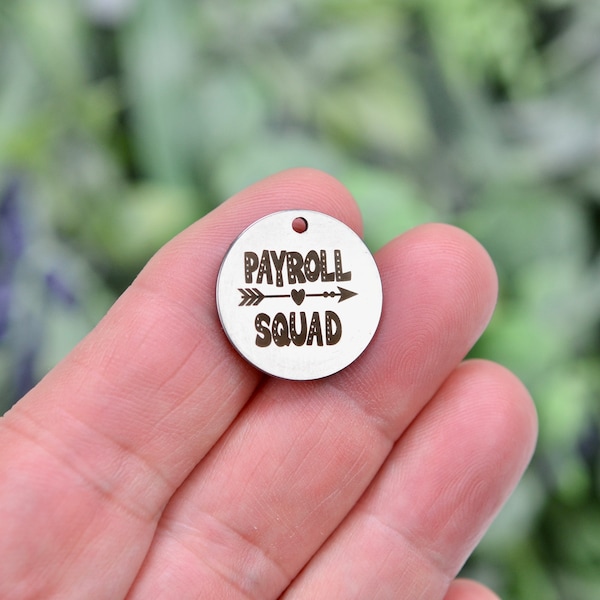 Payroll Squad Laser Engraved Custom Charm CC510