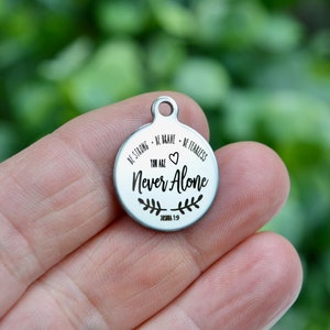 Be Strong Be Brave Be Fearless You are Never Alone Joshua 1:9 Custom Laser Engraved Charm CC614
